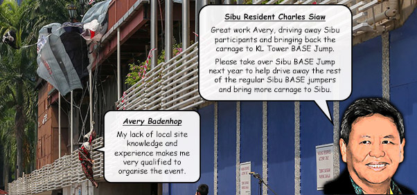 Sibu Resident Charles Siaw invites Avery Badenhop to organise Sibu BASE Jump 2019, dispite having little expereince there, banning Sibu BASE jumpers from KL Tower, and bringing a record number of incidents back to KL Tower